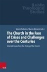 Nicholas Adams, Marek Jagodzinski, Adam Kubis, Pawel Makosa, Na, Marcin Nabo¿ny... - The Church in the Face of Crises and Challenges over the Centuries