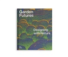 Mateo Kries, Viviane Stappmanns, Mateo Kries, Viviane Stappmanns, Vitra Design Museum and Wüstenrot Foundation - Garden Futures