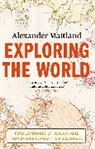Alexander Maitland, Maitland Alexander - Exploring the World
