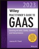 Flood, J Flood, Joanne M Flood, Joanne M. Flood - Wiley Practitioner''s Guide to Gaas 2023