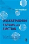 Colin Wastell - Understanding Trauma and Emotion