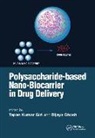 Tapan Kumar Ghosh Giri, Bijaya Ghosh, Ghosh Bijaya, Tapan Kumar Giri - Polysaccharide Based Nano-Biocarrier in Drug Delivery