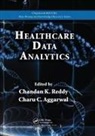 Chandan K. (Wayne State University Reddy, Chandan K. Aggarwal Reddy, Charu C Aggarwal, Charu C. Aggarwal, Chandan K Reddy, Chandan K. Reddy - Healthcare Data Analytics