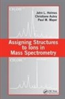 Christiane Aubry, Aubry Christiane, John L Holmes, John L. Holmes, John L. (University of Ottawa Holmes, John L. Aubry Holmes... - Assigning Structures to Ions in Mass Spectrometry