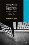 Rachel Tynan - Young Mens Experiences of Long-Term Imprisonment