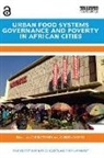 Jane (University of Cape Town Battersby, Jane Watson Battersby, Jane Battersby, Vanessa Watson, Watson Vanessa - Urban Food Systems Governance and Poverty in African Cities