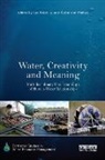 Liz Phillips Roberts, Katherine Phillips, Phillips Katherine, Liz Roberts - Water, Creativity and Meaning