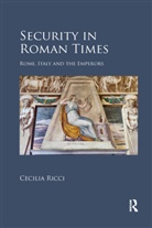 Cecilia Ricci - Security in Roman Times