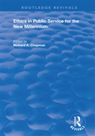 Richard Chapman, Richard Chapman, Chapman Richard - Ethics in Public Service for the New Millennium
