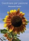 Alessandro Rossin - Giardiniere per passione