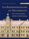 Torsten Foelsch - Das Residenzschloß zu Neustrelitz