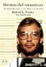 Robert K. Ressler, Tom Shachtman - Dentro del monstruo : un intento de comprender a los asesinos en serie