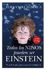 Fernando Alberca de Castro - Todos los niños pueden ser Einstein