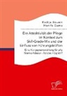 Kadija Bouain, Hanife Dama - Die Attraktivität der Pflege im Kontext zum Skill-Grade-Mix und der Einfluss von Führungskräften. Eine Konzeptentwicklung für alle Krankenhäuser - Ist das möglich?