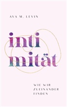 Ava M Levin, Ava M. Levin - Intimität