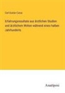 Carl Gustav Carus - Erfahrungsresultate aus ärztlichen Studien und ärztlichem Wirken während eines halben Jahrhunderts