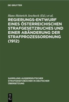 Albin Eser, Hans-Heinrich Jescheck, Günther Kaiser, Max-Planck-Inst. f. ausl. Strafrecht - Regierungs-Entwurf eines österreichischen Strafgesetzbuches und einer Abänderung der Strafprozeßordnung (1912)