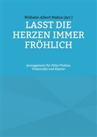 Wilhelm Albert Makus, Hans-Jürgen Sträter - Lasst die Herzen immer fröhlich