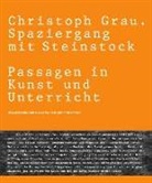 Anna Lena Grau, Lena Grau, Nicola Torke - Christoph Grau. Spaziergang mit Steinstock. Passagen in Kunst und Unterricht