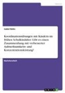 Isabel Bohn - Koordinationsübungen mit Kindern im frühen Schulkindalter. Gibt es einen Zusammenhang mit verbesserter Aufmerksamkeits- und Konzentrationsleistung?