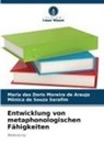 Maria das Doris Moreira de Araújo, Mônica Serafim, Mônica de Souza Serafim - Entwicklung von metaphonologischen Fähigkeiten