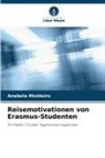 Anabela Monteiro - Reisemotivationen von Erasmus-Studenten