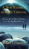Robert J. Conover - A New Vision of the Early Universe