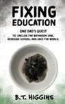 B. T. Higgins - Fixing Education
