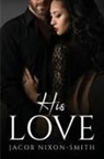 Jacob Nixon-Smith - His Love