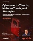Tim Rains - Cybersecurity Threats, Malware Trends, and Strategies - Second Edition