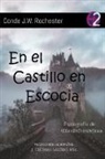 Vera Kryzhanovskaia, Conde J. W. Rochester, J. Thomas MSc. Saldias - En el Castillo en Escocia