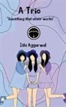 Ishi Aggarwal - A Trio