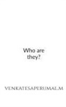 Venkatesaperumal. m - Who are they?