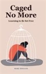 Rose Hogans - Caged No More