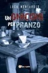 Luca Montarolo - Un omicidio per pranzo