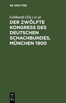 Gebhardt, Georg Marco, Carl Schachter - Der Zwölfte Kongress des Deutschen Schachbundes, München 1900