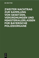 Degruyter - Zweiter Nachtrag zur Sammlung von Gesetzen, Verordnungen und Ministerialerlassen für Bayerische Polizeiorgane