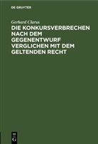 Gerhard Clarus - Die Konkursverbrechen nach dem Gegenentwurf verglichen mit dem geltenden Recht