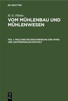 H. G. Flörke - H. G. Flörke: Vom Mühlenbau und Mühlenwesen - Teil 1: Welcher die Beschreibung der Wind- und Waffenmühlen enthält