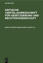 Degruyter - Kritische Vierteljahresschrift für Gesetzgebung und Rechtswissenschaft - Band 61: Dritte Folge, Band 25, Heft 2-4