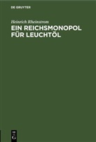 Heinrich Rheinstrom - Ein Reichsmonopol für Leuchtöl