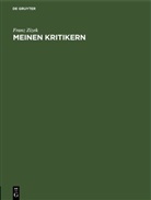 Franz Zizek - Meinen Kritikern