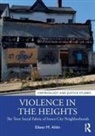 Eileen M. Ahlin, Eileen M. (Penn State Harrisburg) Ahlin - Violence in the Heights