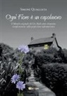 Simone Quagliata - Ogni Fiore è un capolavoro - Il Metodo originale del Dr. Bach come strumento complementare nella professione infermieristica