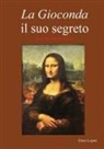 Enzo Lopez - La Gioconda il suo segreto. Omnia vincit amor