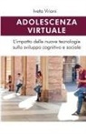 Iveta Vrioni - Adolescenza virtuale - L'impatto delle nuove tecnologie sullo sviluppo cognitivo e sociale