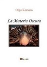 Olga Karasso - La Materia Oscura