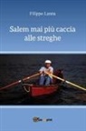 Filippo Lanna - Salem mai più caccia alle streghe