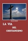 Giulio Bozzi - La via del Cristianesimo