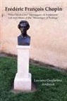 Luciano Guglielmo Andreoli - Frédéric François Chopin Vita e Musica del "Messaggero di Sentimenti"